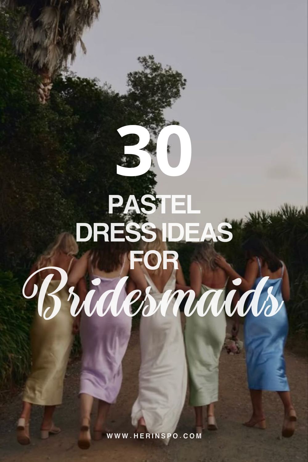 Pastel Bridesmaid Dresses: 30 Beautiful Ideas for a Soft & Romantic Wedding